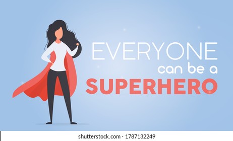 Everyone can be a superhero banner. Girl with a red cloak. Superhero woman. Successful person concept. Vector.