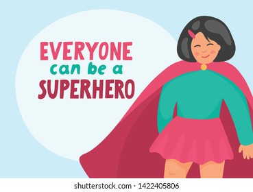 Everyone can be a Superhero. Girl in superhero costume with hand drawn lettering. Vector illustration.