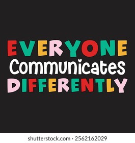 Everyone Communicates Differently Autism Special Ed Teache 