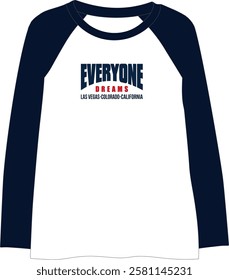 Everyone Dreams image design on a raglan t-shirt