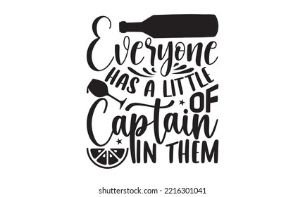 Everyone has a little of captain in them - Alcohol SVG T Shirt design, Girl Beer Design, Prost, Pretzels and Beer, Vector EPS Editable Files, Alcohol funny quotes, Oktoberfest Alcohol SVG design,  EPS svg