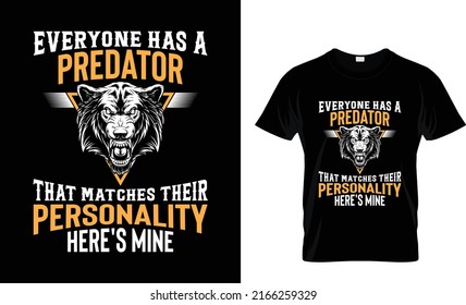 Everyone has a predator t-shirt design