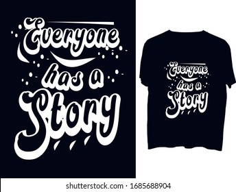 Everyone has a story t shirt typography template