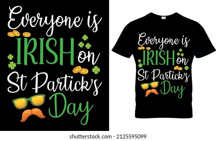 Everyone is Irish on saint Patrick's day - St Patrick's Day Svg T shirt Design