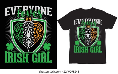 Everyone loves an Irish girl St Patrick's Day T Shirt Design