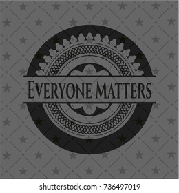 Everyone Matters black emblem. Vintage.