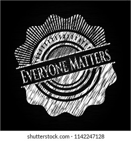 Everyone Matters with chalkboard texture