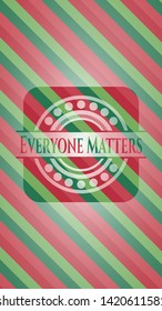 Everyone Matters christmas colors emblem. Vector Illustration. Detailed.