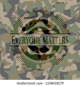 Everyone Matters on camouflage texture