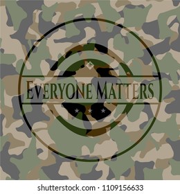  Everyone Matters on camouflaged texture
