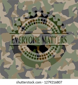 Everyone Matters on camouflaged texture