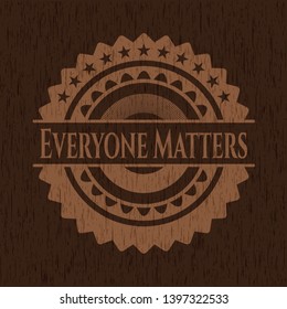Everyone Matters retro wood emblem. Vector Illustration.