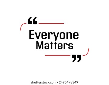 everyone matters sign on white background