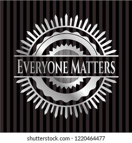 Everyone Matters silvery shiny badge