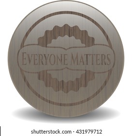 Everyone Matters wood signboards