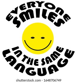 Everyone smiles in the same language, a vector illustrated message.