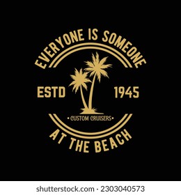 Everyone Is Some One Estd 1945 At The Beach T-Shirt Design