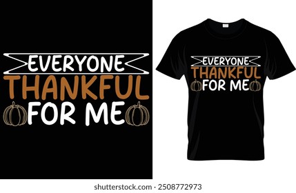 EVERYONE THANKFUL FOR ME  ..