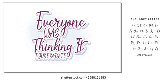 Everyone was thinking it i just said it- Funny t shirts design, Hand drawn lettering phrase, Calligraphy t shirt design, Isolated on white background, Files for Cutting Cricut and Silhouette, EPS