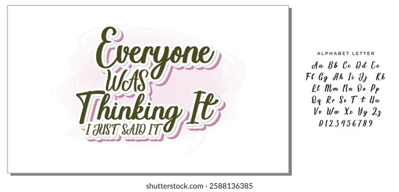 Everyone was thinking it i just said it- Funny t shirts design, Hand drawn lettering phrase, Calligraphy t shirt design, Isolated on white background, Files for Cutting Cricut and Silhouette, EPS