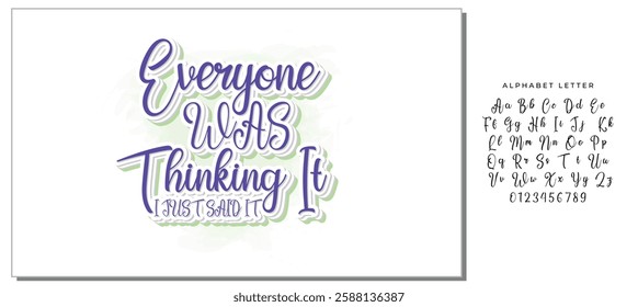 Everyone was thinking it i just said it- Funny t shirts design, Hand drawn lettering phrase, Calligraphy t shirt design, Isolated on white background, Files for Cutting Cricut and Silhouette, EPS