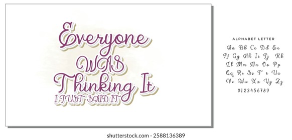 Everyone was thinking it i just said it- Funny t shirts design, Hand drawn lettering phrase, Calligraphy t shirt design, Isolated on white background, Files for Cutting Cricut and Silhouette, EPS