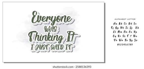 Everyone was thinking it i just said it- Funny t shirts design, Hand drawn lettering phrase, Calligraphy t shirt design, Isolated on white background, Files for Cutting Cricut and Silhouette, EPS