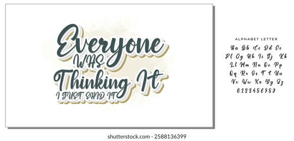 Everyone was thinking it i just said it- Funny t shirts design, Hand drawn lettering phrase, Calligraphy t shirt design, Isolated on white background, Files for Cutting Cricut and Silhouette, EPS