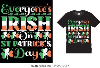 everyone's irish on st patrick's day. Creative, typography , Illustration, vector t shirt design template, ready  for print poster, banner, mug, shirt.  