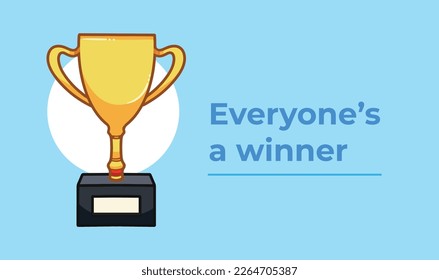 Everyone's a winner vector illustration banner quotes saying template design. Poster layout isolated on landscape wallpaper. Simple flat drawing. Website or print brochure template.