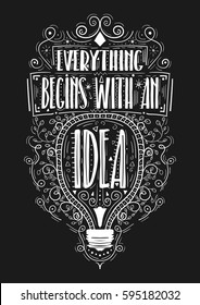 Everything begins with an idea. Hand drawn label. Vector illustration