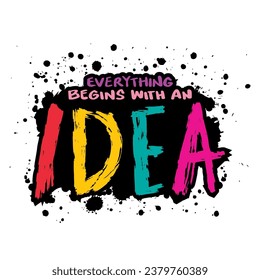 Everything Begins With An Idea. Inspiring Creative Motivation Quote Poster Vector Illustration