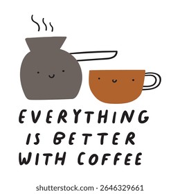 Tudo é melhor com café. Personagens de café bonitos. Design de vetor desenhado à mão engraçada. Faixa.