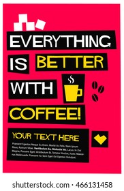 Everything is better with coffee! (Flat Style Vector Illustration Quote Poster Design)