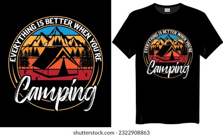 Everything is better when you’re camping T Shirt Design Graphic T-Shirts Design - Vintage T-Shirts Design