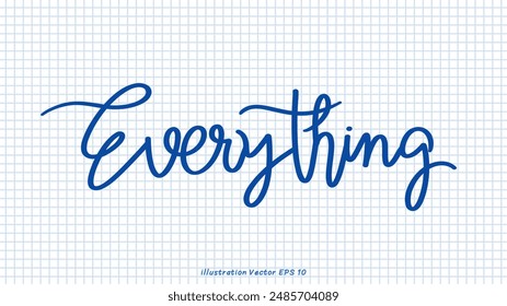 Everything brush calligraphy, Handwritten ink lettering, handwriting on checkered paper,Flat Modern design ,Vector illustration EPS 10