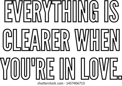 Everything is clearer when you re in love