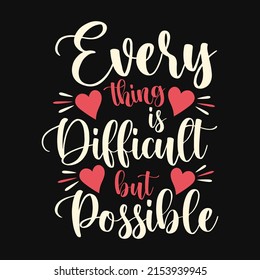 everything is difficult but possible calligraphy hand lettering premium vector.