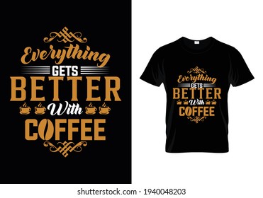 everything gets better with coffee