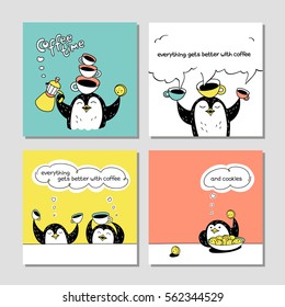 Everything gets better with coffee and cookies. Vector set of cute hand drawn cards with coffee cups and funny penguins in cartoon style. 