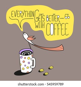 Everything Gets Better With Coffee Images Stock Photos Vectors Shutterstock