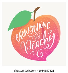 Everything is going to be peachy illustrated lettering vector