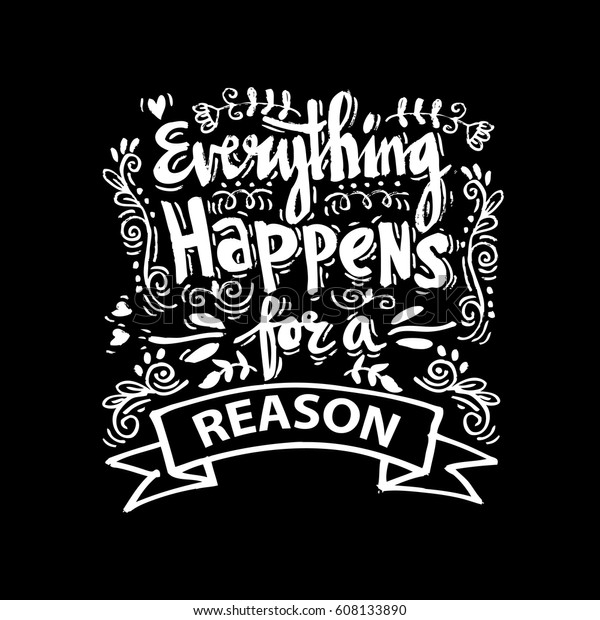 Everything Happens Reason Hand Drawn Lettering Stock Image