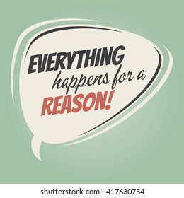 everything happens for a reason retro speech bubble