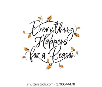 Everything happens for a reason, vector. Scandinavian minimalist wall art design. Wording design, lettering. Wall art, artwork, poster design. Inspirational, motivational life quote