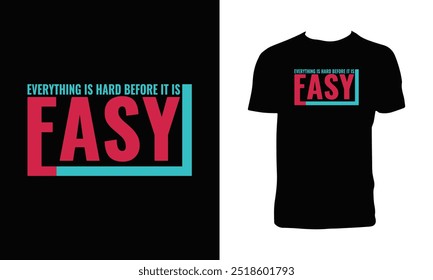 Todo Es Difícil Antes De Que Sea Fácil Tipografía Diseño De Camisetas. 