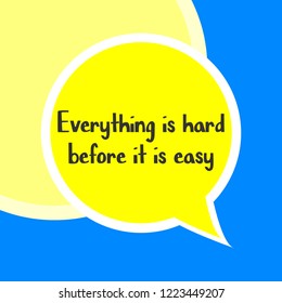 Everything is hard before it is easy word on education and motivation concepts. Vector illustration. EPS 10