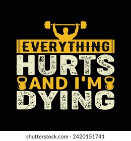 Everything Hurts and I'm Dying vector t shirt