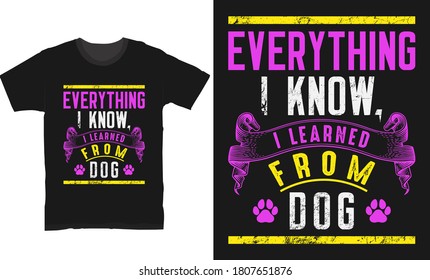 Everything i know,i learned from dog funny t shirt for men