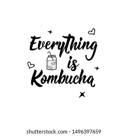 Everything is Kombucha. Lettering. Vector illustration. Text sign design for logo, print, badge, packaging, label Kombucha healthy fermented probiotic tea